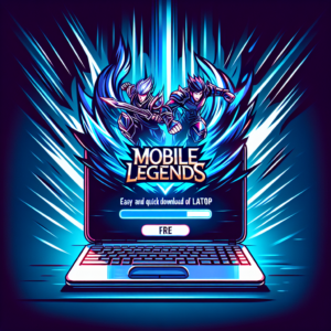 Trik Mudah Download Mobile Legends di Laptop dengan Cepat dan Gratis